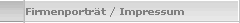 Firmenportr�t / Impressum