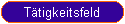 T�tigkeitsfeld